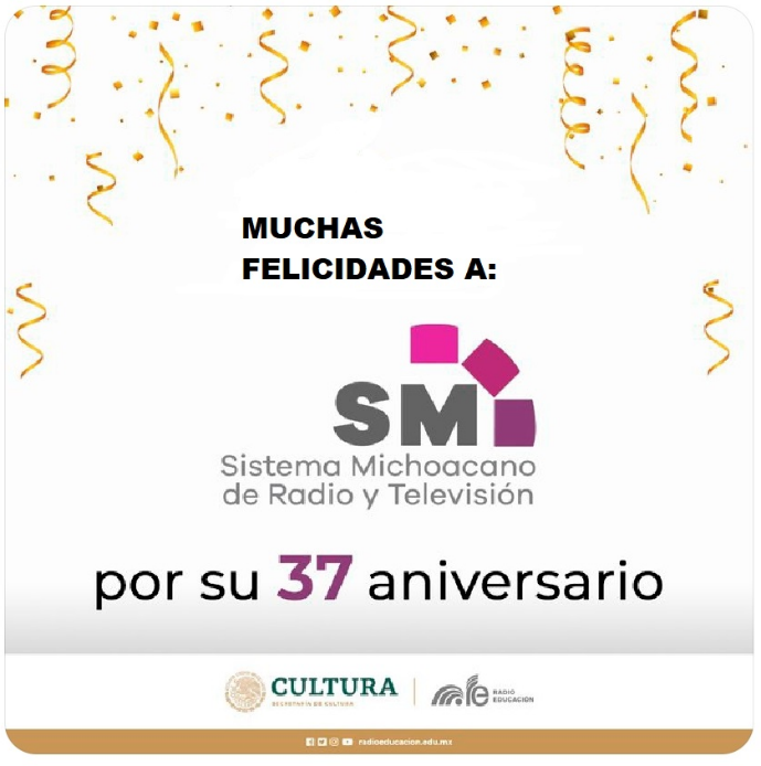 37 aniversario del Sistema Michoacano de Radio y Televisión