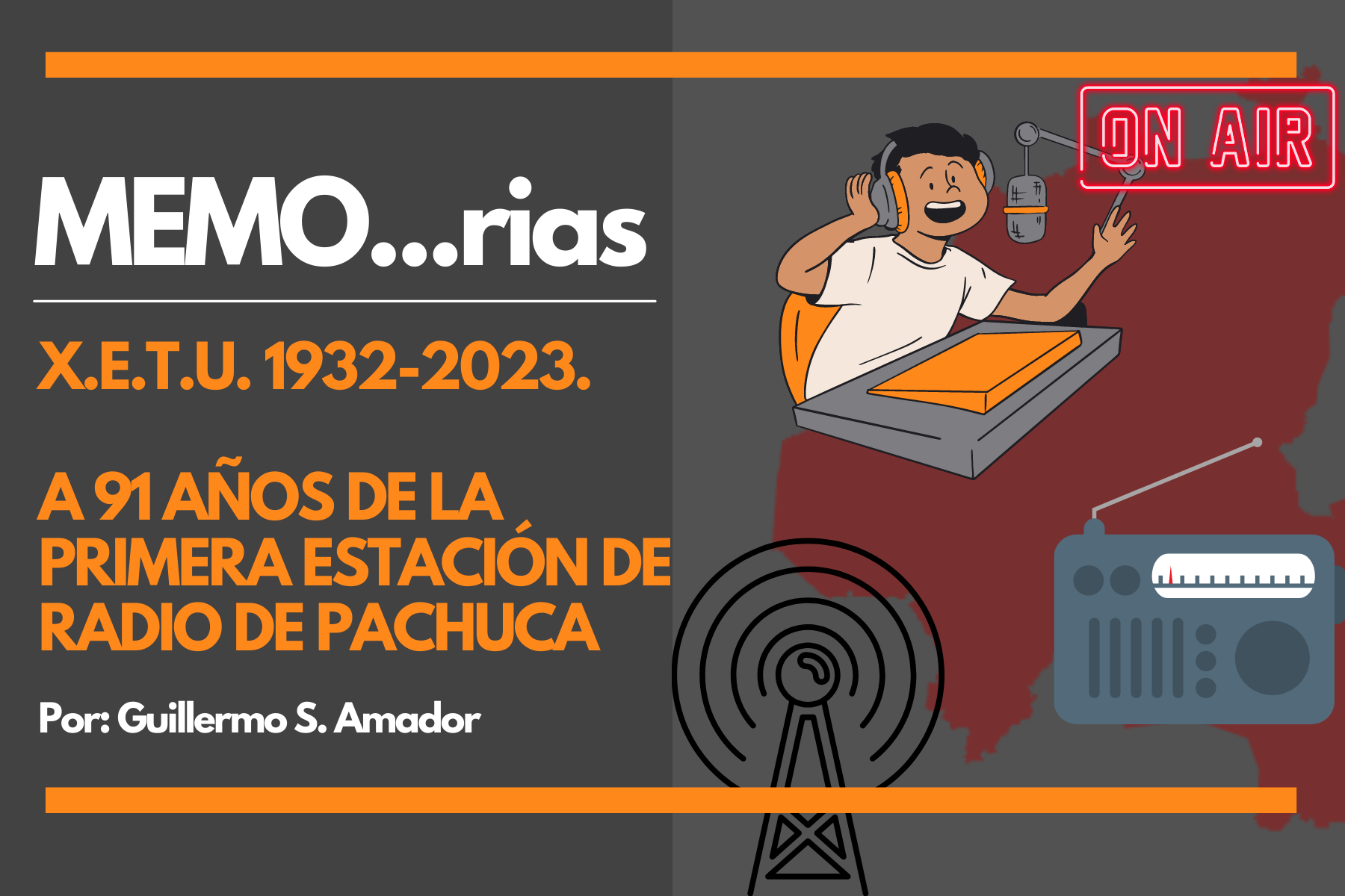 X.E.T.U. 91 AÑOS DE LA PRIMERA ESTACIÓN DE RADIO DE PACHUCA